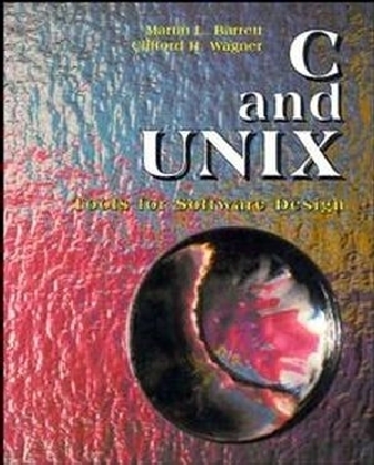 C and UNIX - Martin L. Barrett, Clifford H. Wagner