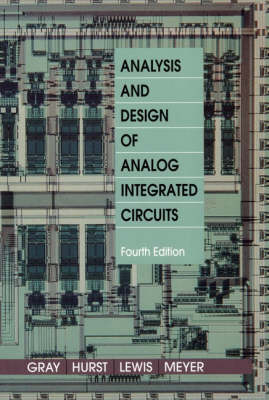 Analysis and Design of Analog Integrated Circuits - Paul Gray, Robert G. Meyer, Paul J. Hurst, Stephen Lewis