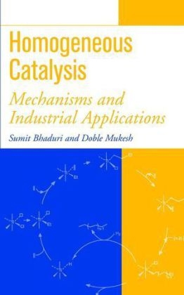 Homogeneous Catalysis - Sumit Bhaduri, Doble Mukesh