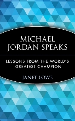 Michael Jordan Speaks - Janet Lowe