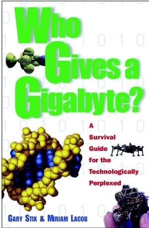 Who Gives a Gigabyte? - Gary Stix, Miriam Larob, Miriam Lacob