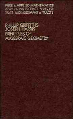 Principles of Algebraic Geometry - Phillip Griffiths, Joseph Harris