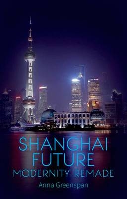 Shanghai Future - Anna Greesnpan