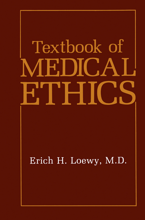 Textbook of Medical Ethics - Erich H. Loewy