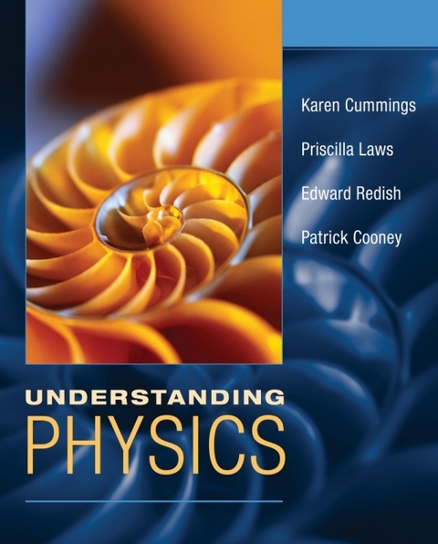 Understanding Physics - Karen Cummings, Priscilla W. Laws, Edward F. Redish, Patrick J. Cooney