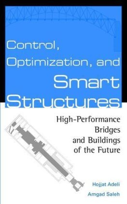 Control, Optimization, and Smart Structures - Hojjat Adeli, Amgad Saleh