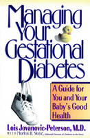 Managing Your Gestational Diabetes - Lois Jovanovic-Peterson