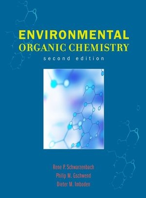 Environmental Organic Chemistry - Rene P. Schwarzenbach, Philip M. Gschwend, Dieter M. Imboden