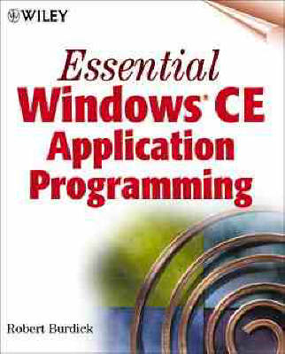 Essential Windows CE Application Programming - Robert Burdick