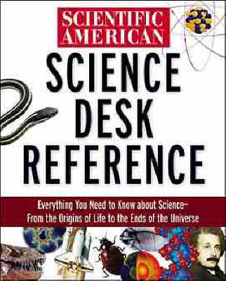 "Scientific American" Science Desk Reference -  Scientific American