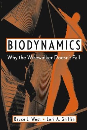 Biodynamics - Bruce J. West, Lori A. Griffin