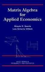 Matrix Algebra for Applied Economics - Shayle R. Searle, Lois Schertz Willett