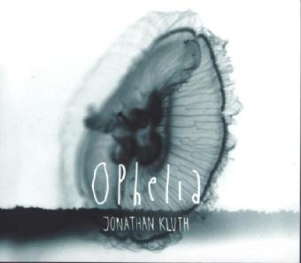 Ophelia, 1 Audio-CD - Jonathan Kluth