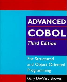 Advanced Cobol for Structured and Object-oriented Programming - Gary DeWard Brown