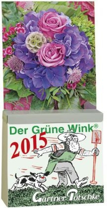 Gärtner Pötschkes Der Grüne Wink Tages-Gartenkalender 2015