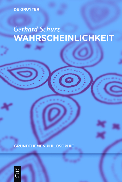 Wahrscheinlichkeit - Gerhard Schurz