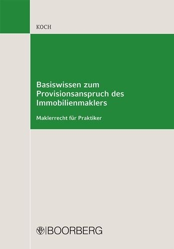 Basiswissen zum Provisionsanspruch des Immobilienmaklers - Rolf Koch