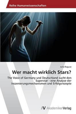 Wer macht wirklich Stars? - Julia Raguse