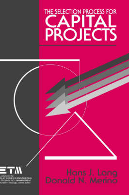 The Selection Process for Capital Projects - Hans J. Lang, Donald N. Merino