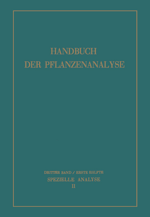 Spezielle Analyse - M. Bergmann, K. Boresch, R. Brieger, F. W. Dafert, O. Dischendorfer, W. Dürr, F. Ehrlich, F. Evers, K. Freudenberg, M. Gierth, M. Hadders, L. Kalb, P. Karrer, G. Klein, L. Kofler, F. Kögl, D. Krüger, R. Lillig, F. Mayer, H. Pringsheim, L. Rosenthaler, H. Rupe, M. Schaerer, W. Schneider, W. Sutthoff, W. Thies, H. K. Thomas, A. Treibs, C. Wehmer, L. Zechmeister, F. Zetzsche