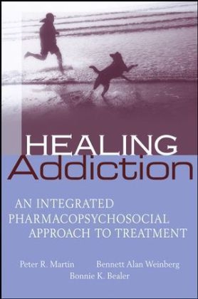 Healing Addiction - Peter Martin, Bennett Alan Weinberg, Bonnie K. Bealer