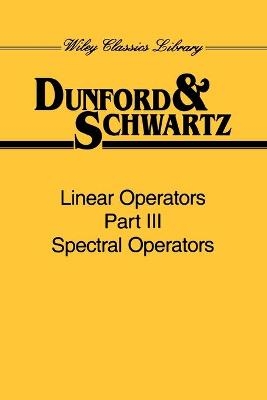 Linear Operators, Part 3 - Nelson Dunford, Jacob T. Schwartz