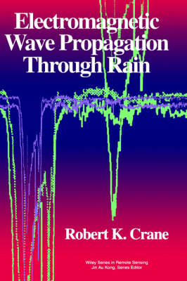 Electromagnetic Wave Propagation Through Rain - Robert K. Crane