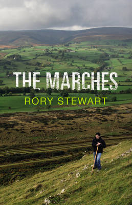 The Marches - Rory Stewart