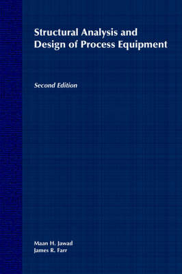 Structural Analysis and Design of Process Equipment - Maan H. Jawad, James R. Farr