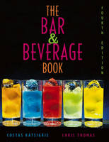 The Bar and Beverage Book - Costas Katsigris, Chris Thomas