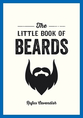 The Little Book of Beards - Rufus Cavendish