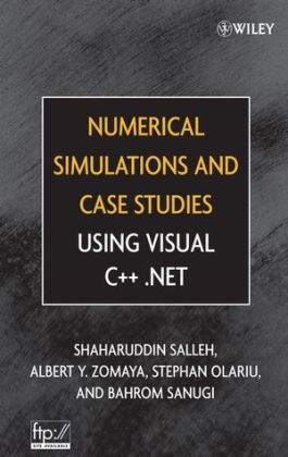 Numerical Simulations and Case Studies Using Visual C++.Net - Shaharuddin Salleh, Albert Y. Zomaya, Stephan Olariu, Bahrom Sanugi