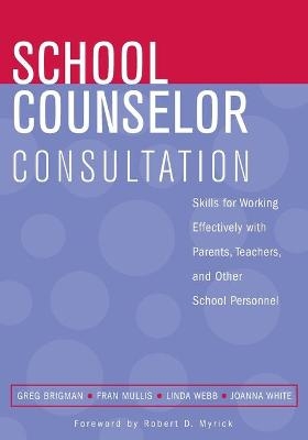 School Counselor Consultation - Greg Brigman, Fran Mullis, Linda Webb, Joanna F. White