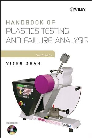 Handbook of Plastics Testing and Failure Analysis - Vishu Shah