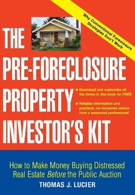 The Pre-Foreclosure Property Investor's Kit - Thomas Lucier