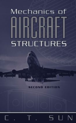 Mechanics of Aircraft Structures - C. T. Sun