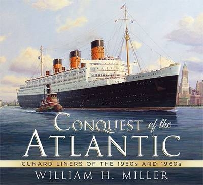 Conquest of the Atlantic - William H. Miller