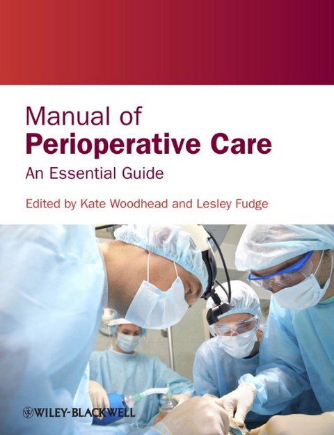 Manual of Perioperative Care - Kate Woodhead, Lesley Fudge