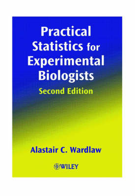 Practical Statistics for Experimental Biologists - A.C. Wardlaw