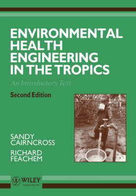 Environmental Health Engineering in the Tropics - an Introductory Text 2E - Sandy Cairncross, Richard G. Feachem