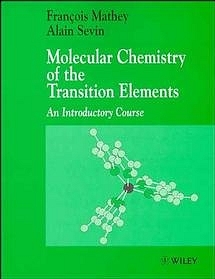 Molecular Chemistry of the Transition Elements - François Mathey, Alain Sevin