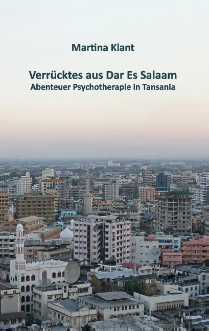 Verrücktes aus Dar es Salaam - Martina Klant