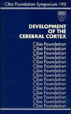 Development of the Cerebral Cortex - Colin Blakemore