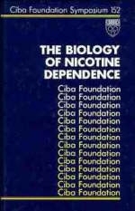 The Biology of Nicotine Dependence -  Ciba Foundation Symposium