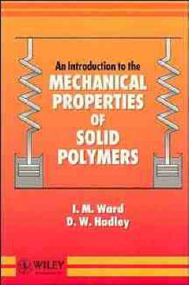 An Introduction to the Mechanical Properties of Solid Polymers - I. M. Ward, Dennis Hadley