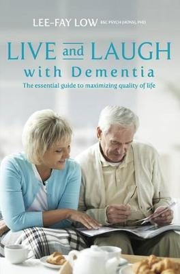 Live and Laugh with Dementia - Lee-Fay Low