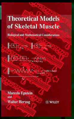 Theoretical Models of Skeletal Muscle - Marcelo Epstein, W. Herzog