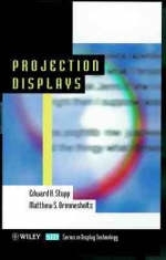 Projection Displays - Edward H. Stupp, Matthew S. Brennesholtz