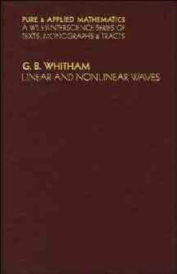 Linear and Nonlinear Waves - G. B. Whitham