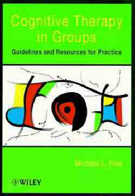 Cognitive Therapy in Groups - Michael L. Free